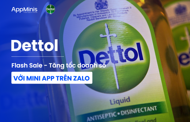 Flash Sale trên Zalo Mini App Dettol – Bí quyết tăng tốc doanh số cho ngành FMCG
