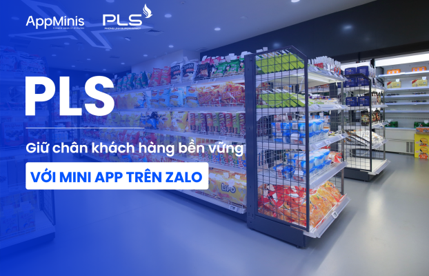 Mini App PLS: Giải pháp Loyalty giữ chân khách hàng bền vững