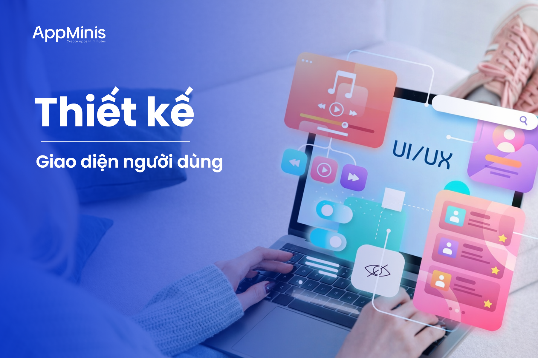 Thiết kế giao diện người dùng hút mắt với 8 nguyên tắc vàng