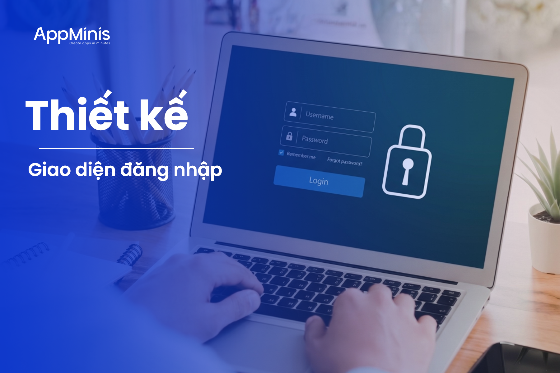 Thiết kế giao diện đăng nhập: Top 8 mẫu hot nhất năm